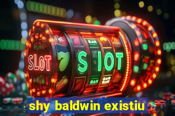 shy baldwin existiu